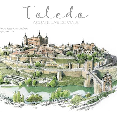 Toledo. Acuarelas de viaje